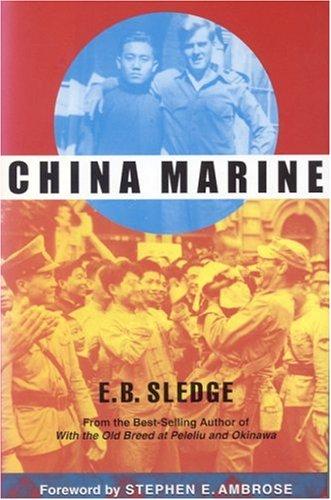 China marine / E.B. Sledge ; foreword by Stephen E. Ambrose ; introduction by Joseph H. Alexander.