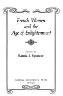 French women and the Age of Enlightenment / edited by Samia I. Spencer.
