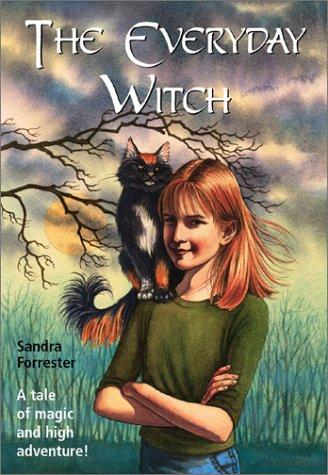 The everyday witch / by Sandra Forrester.