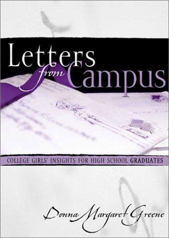 Letters from campus : college girls' insights for high school graduates / [compiled by] Donna Margaret Greene.