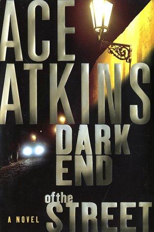 Dark end of the street / Ace Atkins.