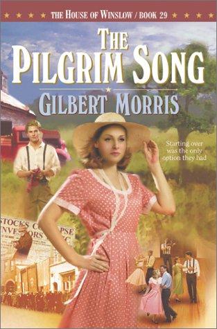 The pilgrim song / Gilbert Morris.