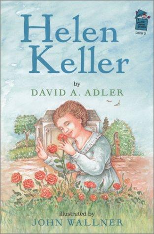 Helen Keller / by David A. Adler ; illustrated by John Wallner.