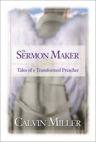 The sermon maker : tales of a transformed preacher 