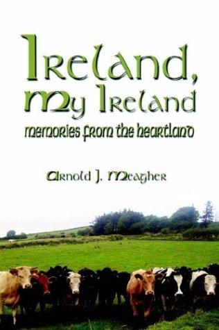 Ireland, my Ireland : memories from the heartland 