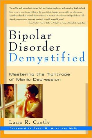 Bipolar disorder demystified : mastering the tightrope of manic depression 