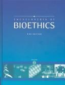 Encyclopedia of bioethics / edited by Stephen G. Post.