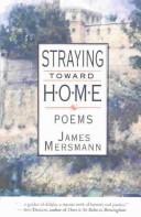 Straying toward home : poems / by James Mersmann.