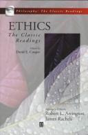 Ethics : the classic readings / edited by David E. Cooper ; advisory editors, Robert L. Arrington, James Rachels.