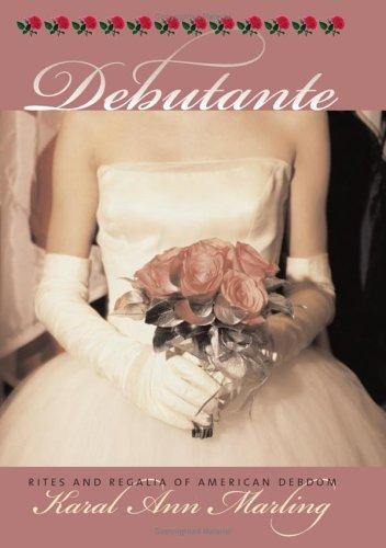 Debutante : rites and regalia of American debdom 