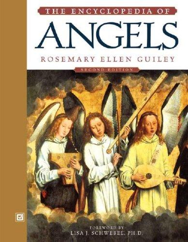 The encyclopedia of angels / Rosemary Ellen Guiley ; foreword by Lisa J. Schwebel.