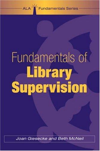Fundamentals of library supervision / Joan Giesecke and Beth McNeil.