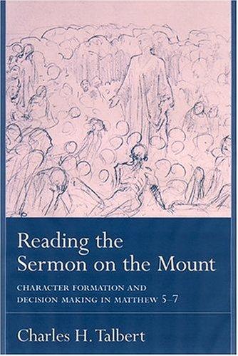 Reading the Sermon on the mount : character formation and decision making in Matthew 5-7 