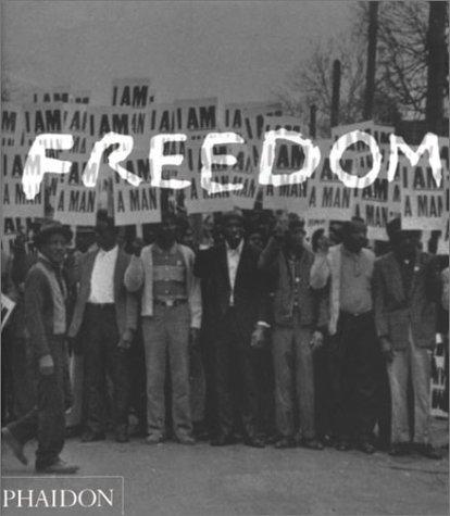 Freedom : a photographic history of the African American struggle / text by Manning Marable and Leith Mullings ; pictures edited by Sophie Spencer-Wood.