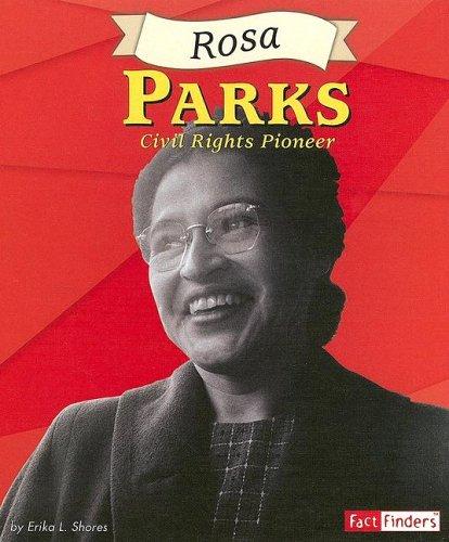 Rosa Parks : civil rights pioneer / by Erika L. Shores.