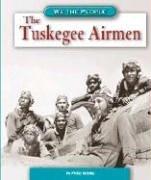 The Tuskegee airmen / by Philip Brooks.