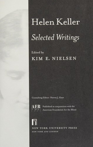 Helen Keller : selected writings / edited by Kim E. Nielsen.