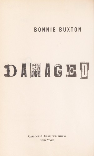 Damaged angels : an adoptive  mother discovers the tragic toll of alcohol in pregnancy / Bonnie Buxton.