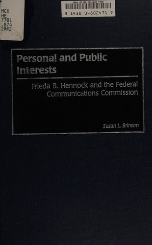 Personal and public interests : Frieda B. Hennock and the Federal Communications Commission 