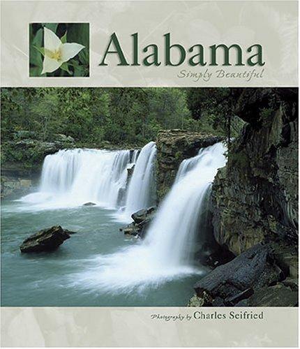 Alabama : simply beautiful / photography by Charles Seifried.