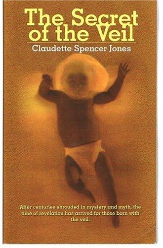 The secret of the veil / by Claudette Spencer Jones.
