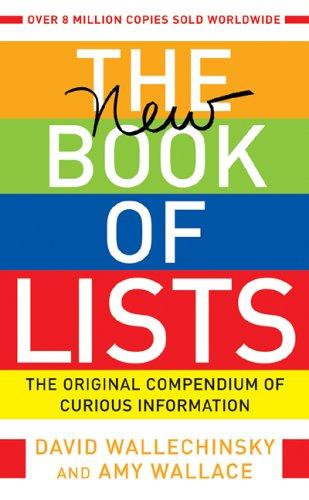 The new book of lists : the original compendium of curious information / [compiled by] David Wallechinsky and Amy Wallace.