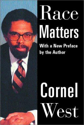 Race matters / Cornel West ; with a new preface by the author.