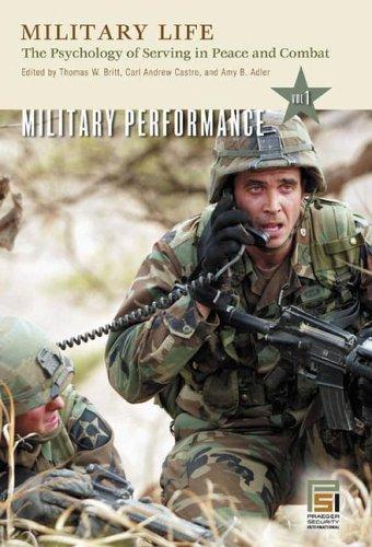 Military life : the psychology of serving in peace and combat 