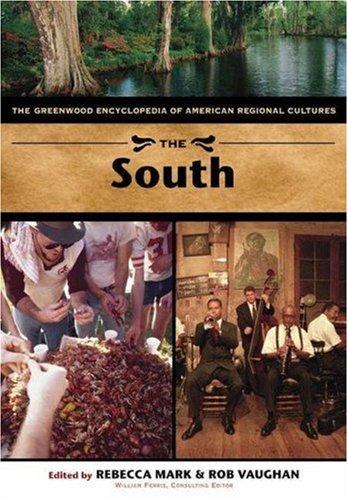 The South / edited by Rebecca Mark and Rob Vaughan ; foreword by William Ferris, consulting editor.