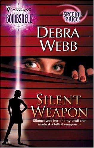 Silent weapon / Debra Webb.