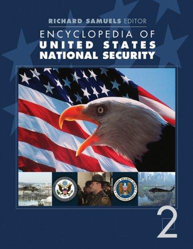 Encyclopedia of United States national security / Richard J. Samuels, editor.