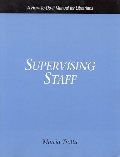Supervising staff : a how-to-do-it manual for librarians 