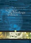 Encyclopedia of science, technology, and ethics 