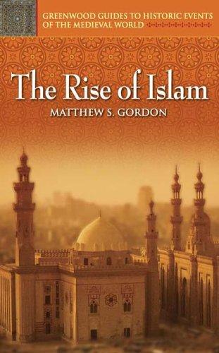 The rise of Islam / Matthew S. Gordon.