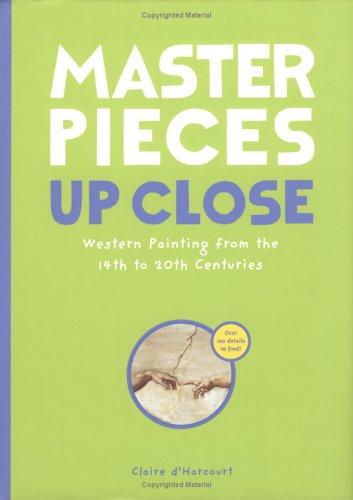 Masterpieces up close : Western painting from the 14th to 20th centuries 