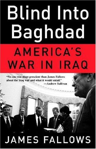 Blind into Baghdad : America's war in Iraq 