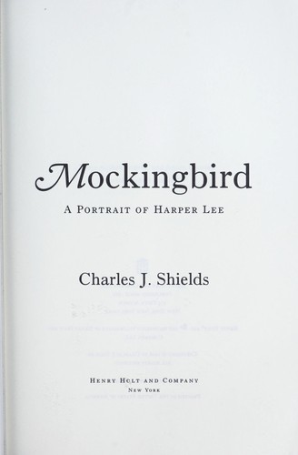 Mockingbird : a portrait of Harper Lee / Charles J. Shields.