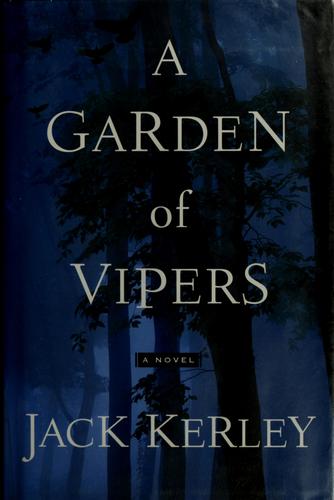 A garden of vipers / Jack Kerley.