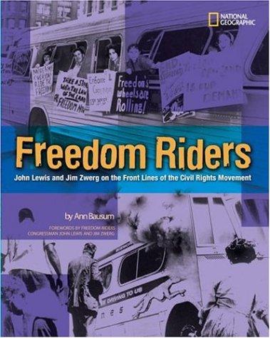 Freedom riders : John Lewis and Jim Zwerg on the front lines of the civil rights movement / by Ann Bausum.