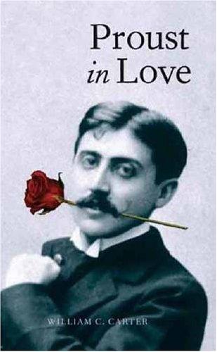 Proust in love / William C. Carter.
