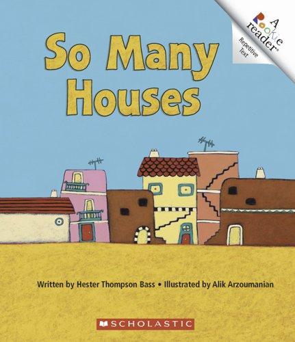 So many houses / written by Hester Thompson Bass ; illustrated by Alik Arzoumanian.