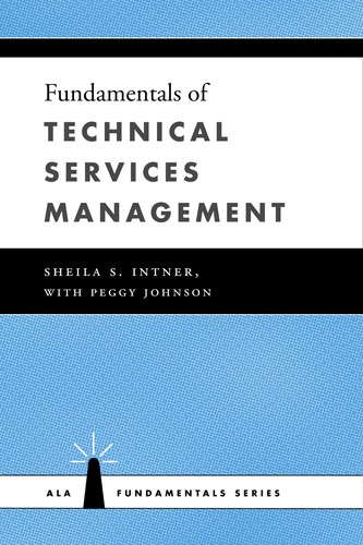 Fundamentals of technical services management / Sheila S. Intner, with Peggy Johnson.