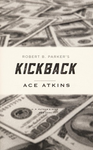 Robert B. Parker's Kickback : a Spenser novel / Ace Atkins.