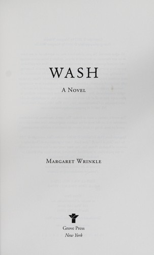 Wash : a novel / Margaret Wrinkle.
