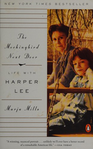 The mockingbird next door : life with Harper Lee / Marja Mills.