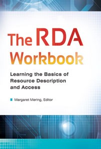 The RDA workbook : learning the basics of Resource Description and Access 
