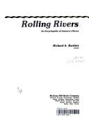 Rolling rivers : an encyclopedia of America's rivers / Richard A. Bartlett, editor.