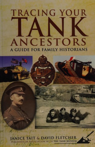 Tracing your tank ancestors : a guide for family historians 
