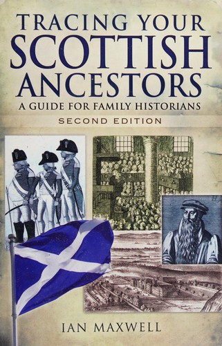 Tracing your Scottish ancestors : a guide for family historians 