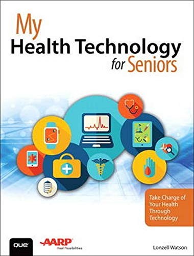 My health technology for seniors / Lonzell Watson.
